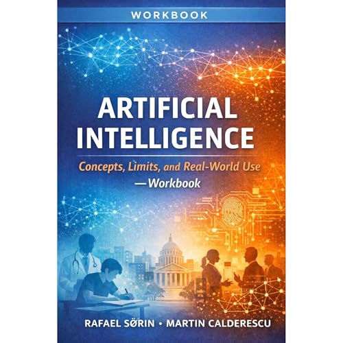 Artificial Intelligence: Concepts, Limits, and Real-World Use Workbook