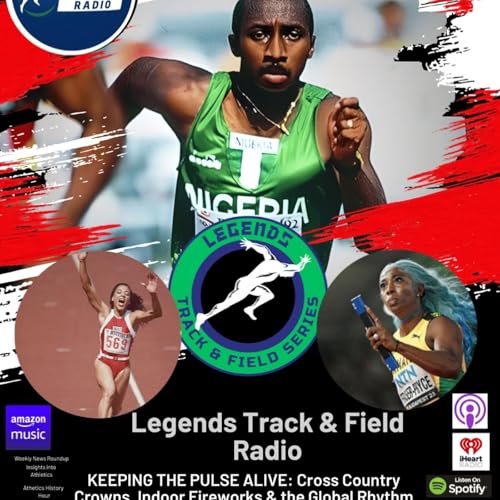KEEPING THE PULSE ALIVE: Cross Country Crowns, Indoor Fireworks & the Global Rhythm of Track & Field by Unknown