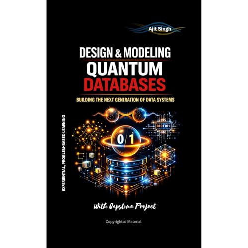 Design & Modeling Quantum Databases by Ajit Singh