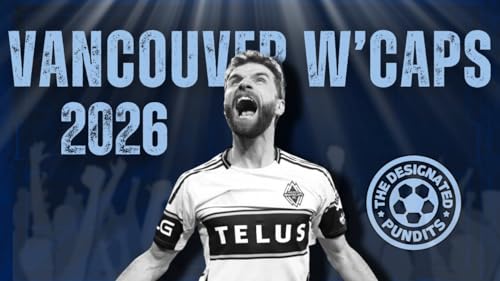 Vancouver Whitecaps 2026 MLS Season Preview by Unknown
