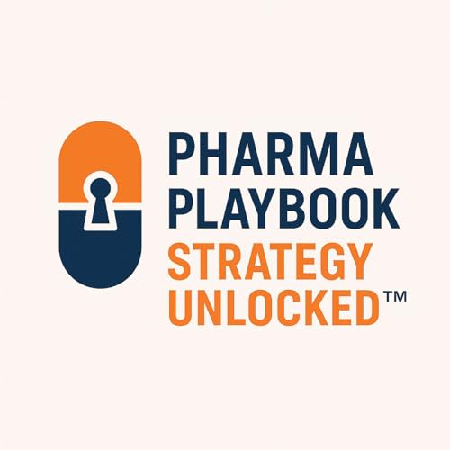 Pharma Playbook - Strategy Unlocked: Mastering Cross-Functional Collaboration / Secrets to Success by Unknown