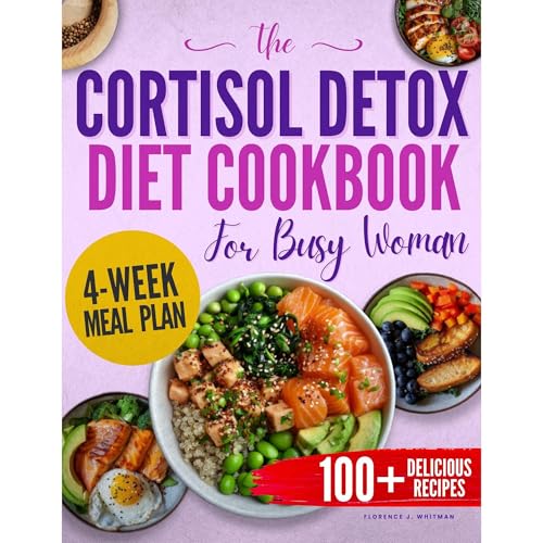 The Cortisol Detox Diet Cookbook for Busy Women by Florence J. Whitman