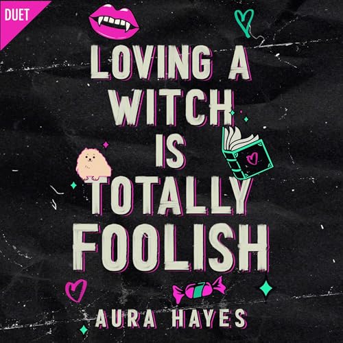 Loving a Witch is Totally Foolish