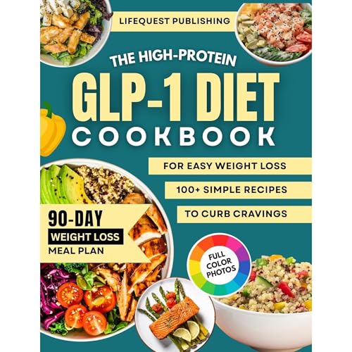 The GLP-1 High-Protein Cookbook for Easy Weight Loss