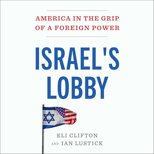Israel's Lobby by Eli Clifton