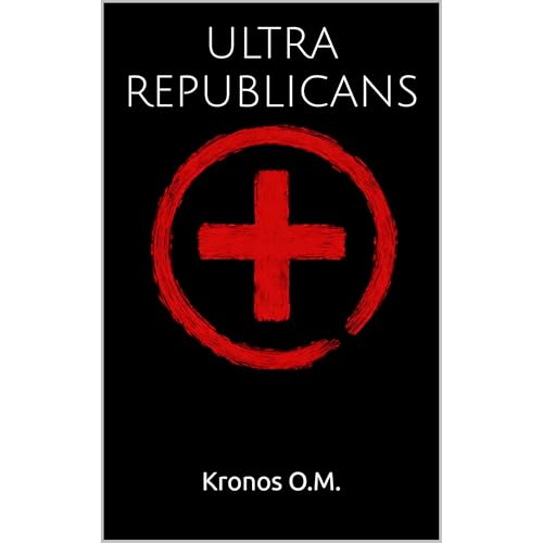 ULTRA REPUBLICANS by Kronos O.M.