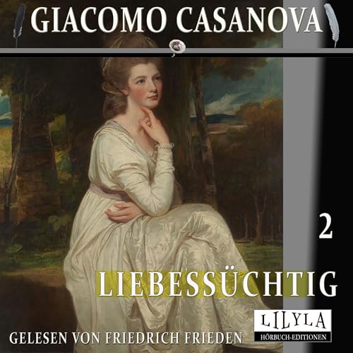 Liebessüchtig by Giacomo Casanova