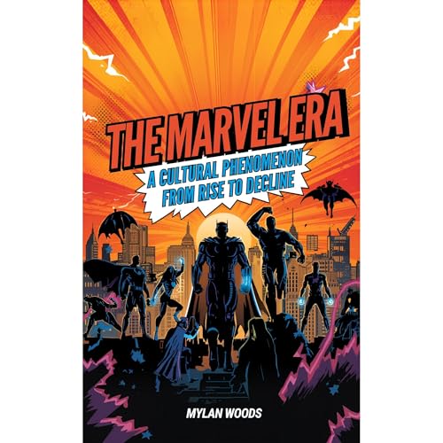The Marvel Era by Mylan Woods