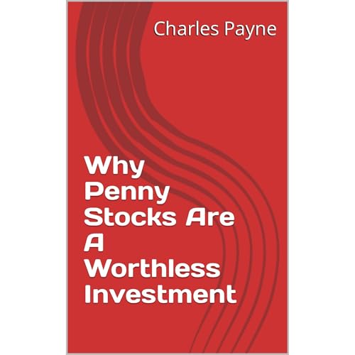 Why Penny Stocks Are A Worthless Investment