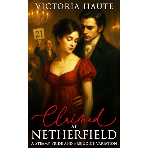 Claimed at Netherfield by Victoria Haute