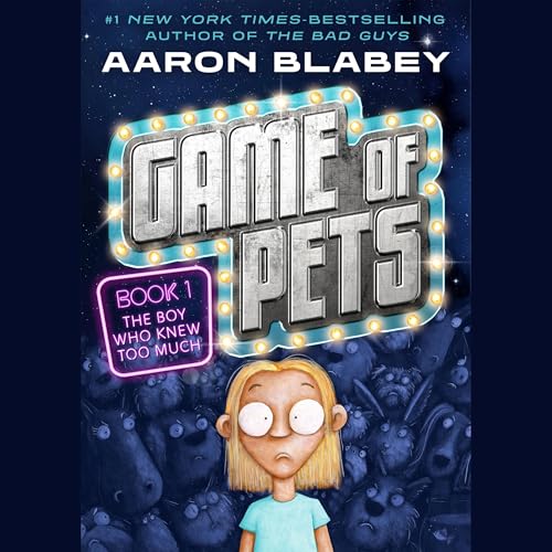 Game of Pets Book 1: The Boy Who Knew Too Much by Aaron Blabey