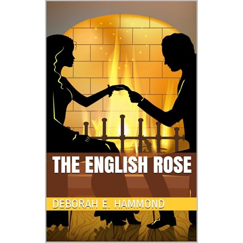 The English Rose by Deborah E. Hammond
