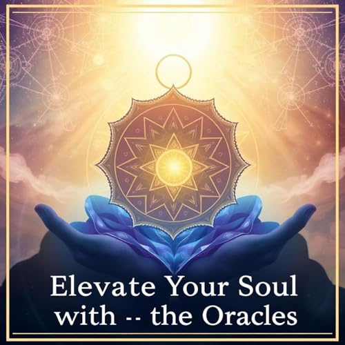 Elevate Your Soul with the Oracles by Amanda Guity