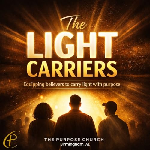 TPC: The Light Carriers by The Purpose Church