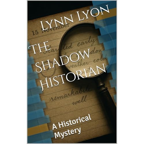 The Shadow Historian by Lynn Lyon
