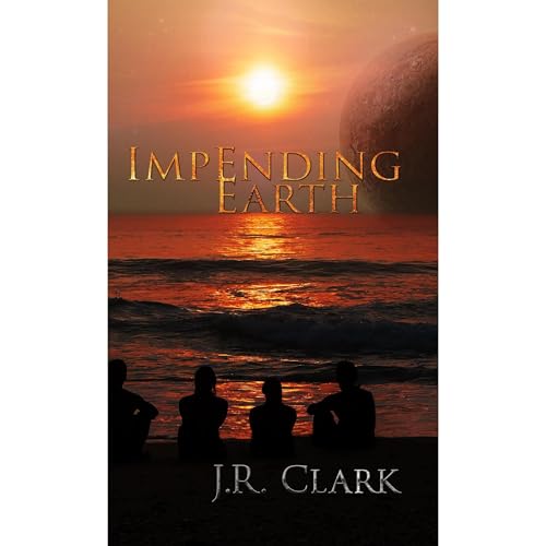 Impending Earth by J.R. Clark
