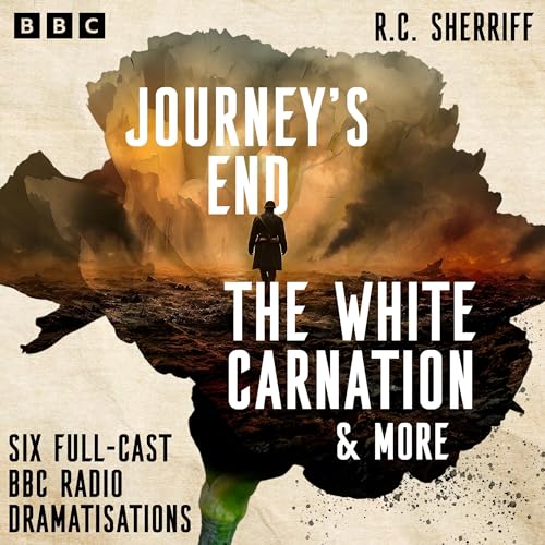 Journey’s End, The White Carnation &amp; more by R C Sherriff