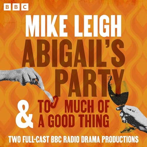 Abigail’s Party &amp; Too Much of a Good Thing