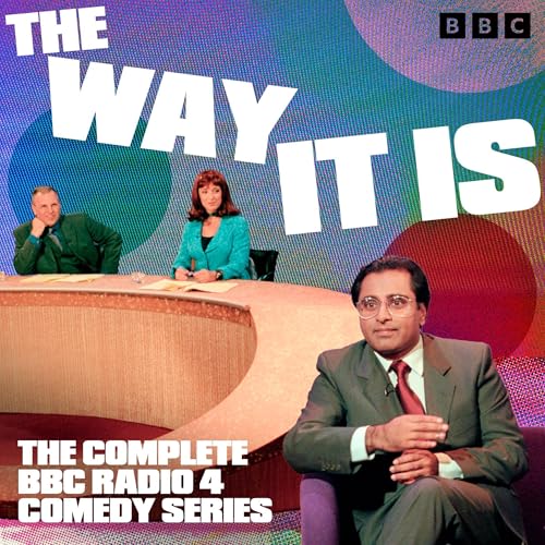 The Way It Is: The Complete BBC Radio 4 Comedy Series