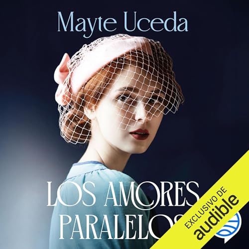 Los amores paralelos by Mayte Uceda