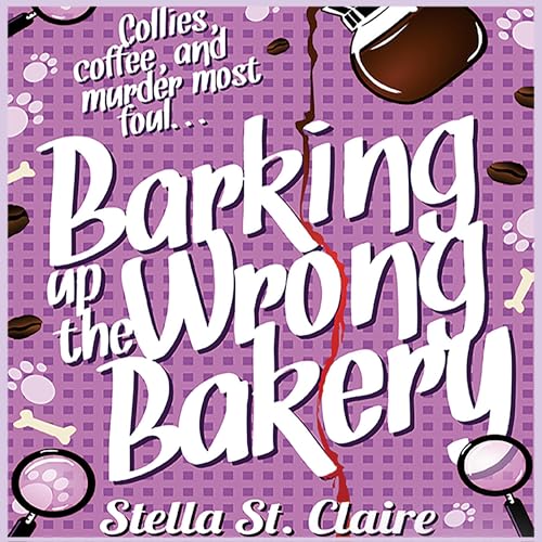 Barking up the Wrong Bakery by Stella St. Claire