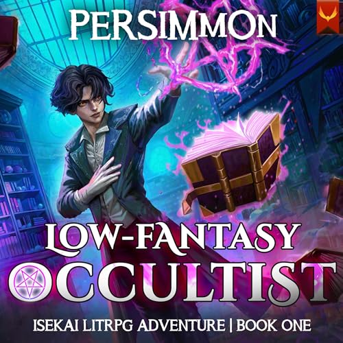 Low-Fantasy Occultist: An Isekai LitRPG Adventure