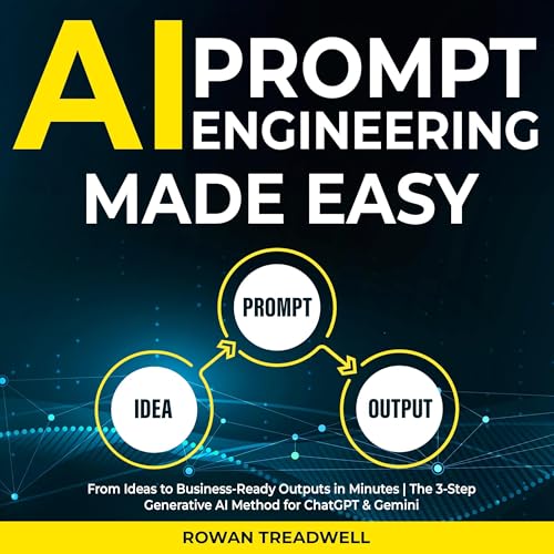 AI Prompt Engineering Made Easy: From Ideas to Business-Ready Outputs in Minutes