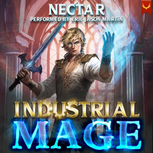 Industrial Mage: A LitRPG Adventure