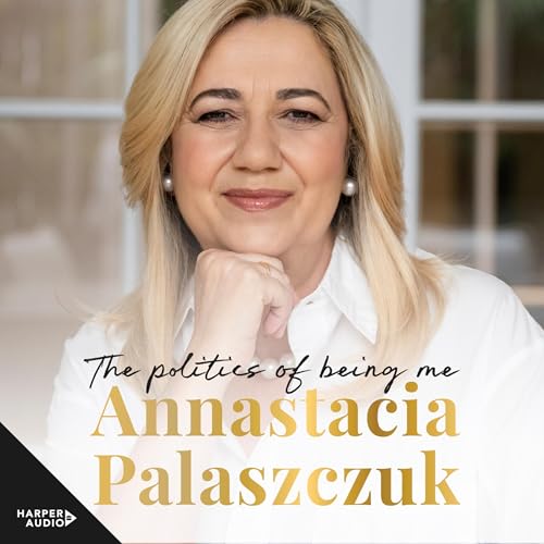 Annastacia Palaszczuk: The Politics of Being Me, from the former Premier of Queensland by Annastacia Palaszczuk