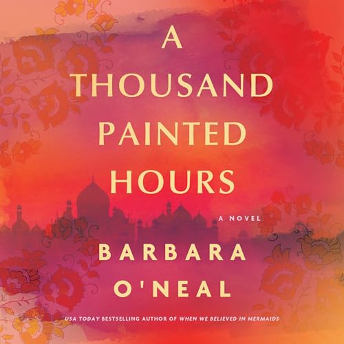 A Thousand Painted Hours by Barbara O'Neal