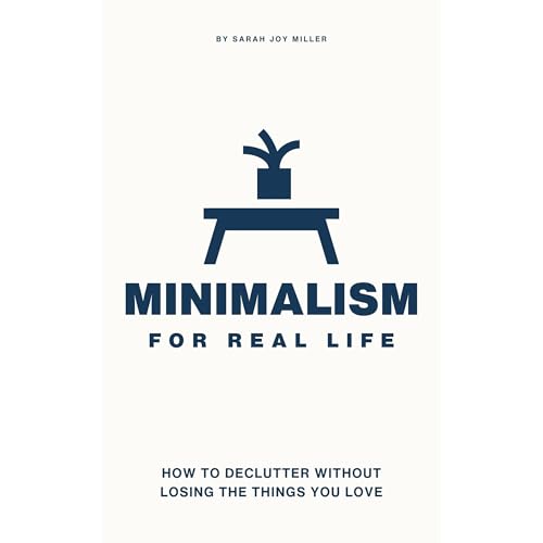 Minimalism for Real Life
