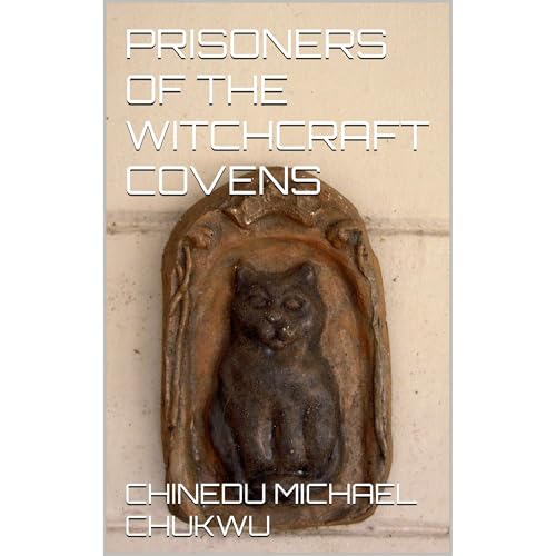 PRISONERS OF THE WITCHCRAFT COVENS