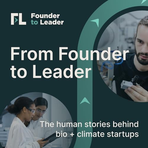 From Founder to Leader: Human stories behind bio + climate tech startups by Jaye Goldstein CEO + Founder Founder to Leader