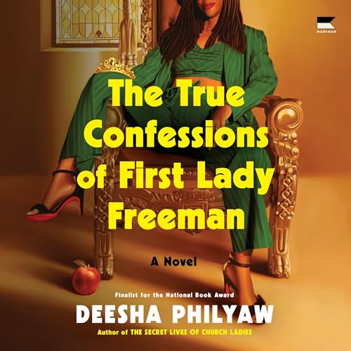 The True Confessions of First Lady Freeman by Deesha Philyaw