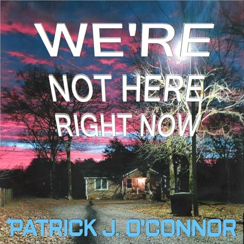 We're Not Here right now