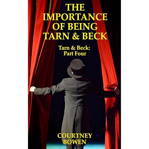 The Importance Of Being Tarn and Beck by Courtney Bowen