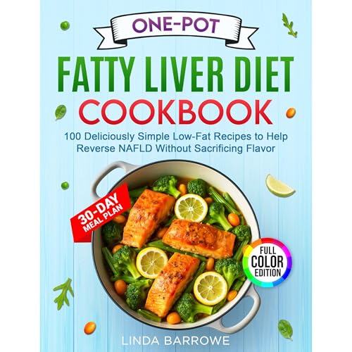 ONE-POT Fatty Liver Diet Cookbook by Linda Barrowe
