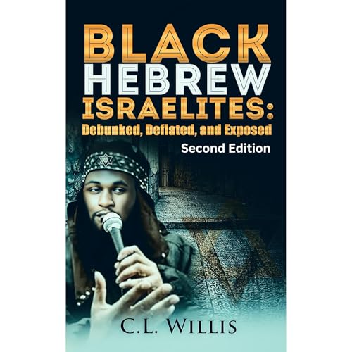 Black Hebrew Israelites: Debunked, Deflated, and Exposed
