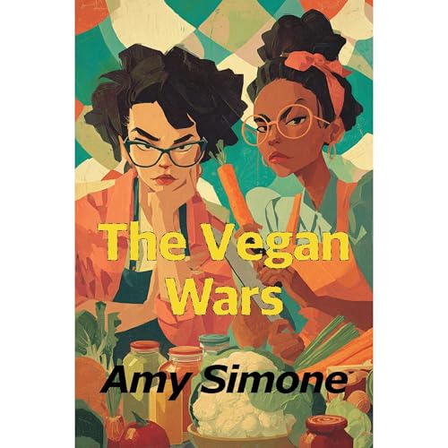 The Vegan Wars by Amy Simone