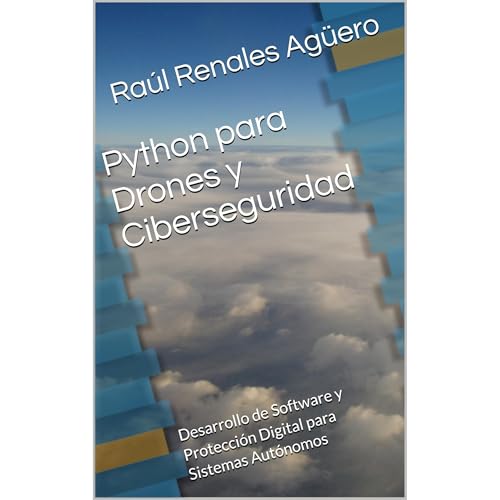 Python para Drones y Ciberseguridad by Raúl Renales Agüero