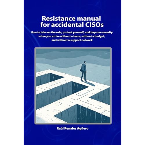Resistance manual for accidental CISOs