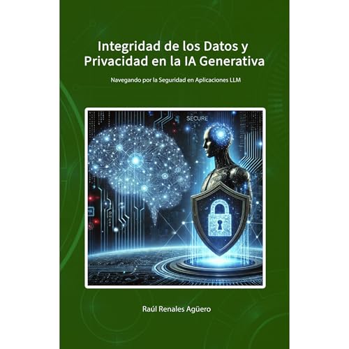 Integridad de los Datos y Privacidad en la IA Generativa