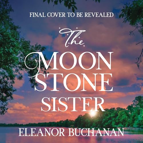 The Moonstone Sister by Eleanor Buchanan