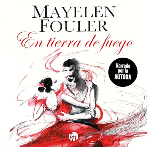En tierra de fuego by Mayelen Fouler