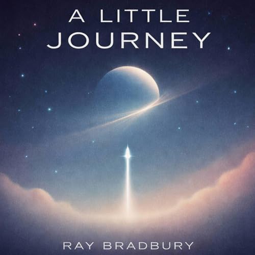 A Little Journey by Ray Bradbury