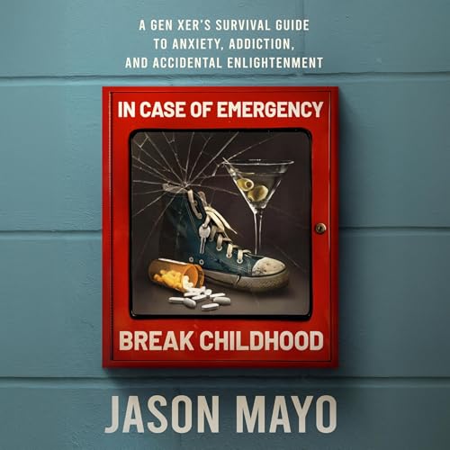 In Case of Emergency, Break Childhood by Jason Mayo