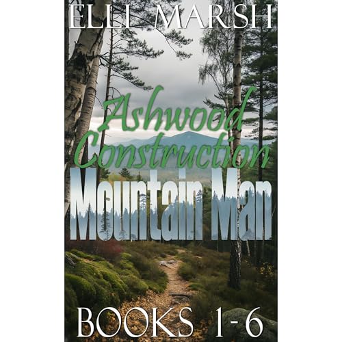 Ashwood Construction Mountain Man Complete Collection by Elli Marsh