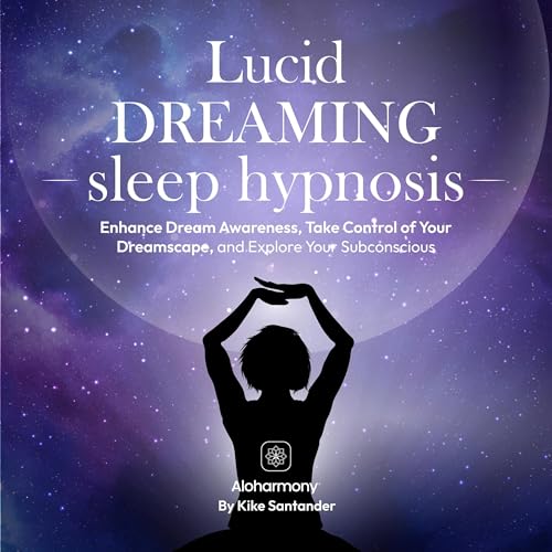 Lucid Dreaming Sleep Hypnosis by Kike Santander