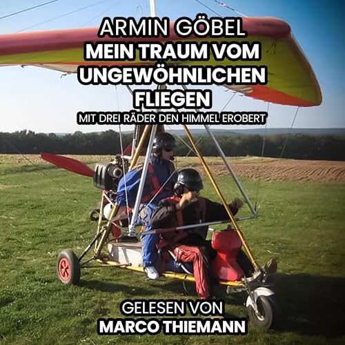 Der Traum vom ungewöhnlichen Fliegen by Armin Göbel