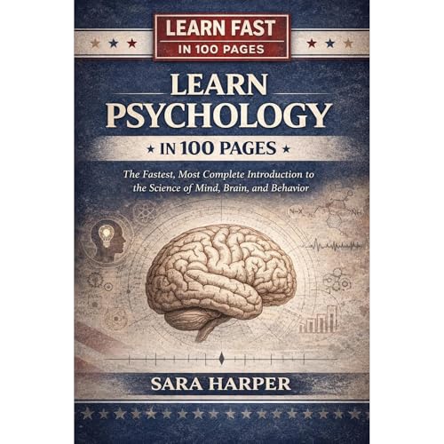 Learn Psychology In 100 Pages